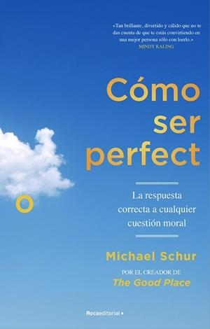 CÓMO SER PERFECTO. LA RESPUESTA CORRECTA A CUALQUIER CUESTIÓN MORAL | 9788418417566 | SCHUR, MICHAEL | Llibreria Aqualata | Comprar libros en catalán y castellano online | Comprar libros Igualada