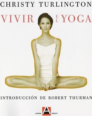 VIVIR EL YOGA | 9788493333201 | TURLINGTON, CHRISTY | Llibreria Aqualata | Comprar llibres en català i castellà online | Comprar llibres Igualada