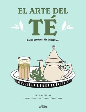 ARTE DEL TÉ, EL | 9788418820519 | KAKEGAWA, YASU / VAROUTSIKOS, YANNIS | Llibreria Aqualata | Comprar libros en catalán y castellano online | Comprar libros Igualada