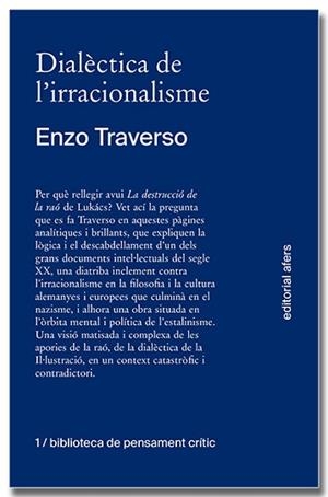 DIALÈCTICA DE L'IRRACIONALISME. CONTRIBUCIÓ A LA HISTORITZACIÓ DE LA DESTRUCCIÓ | 9788418618260 | TRAVERSO, ENZO | Llibreria Aqualata | Comprar llibres en català i castellà online | Comprar llibres Igualada