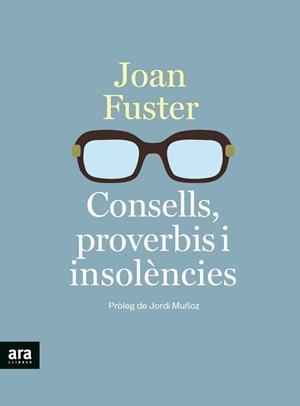 CONSELLS, PROVERBIS I INSOLÈNCIES | 9788418928390 | FUSTER, JOAN | Llibreria Aqualata | Comprar libros en catalán y castellano online | Comprar libros Igualada