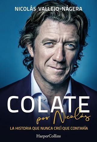 COLATE POR NICOLÁS. LA HISTORIA QUE NUNCA CREÍ QUE CONTARÍA | 9788491397663 | VALLEJO-NÁGERA, NICOLÁS | Llibreria Aqualata | Comprar libros en catalán y castellano online | Comprar libros Igualada