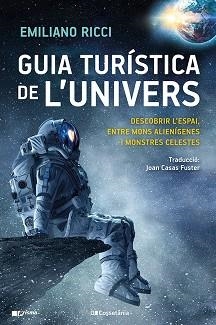 GUIA TURÍSTICA DE L'UNIVERS | 9788413561899 | RICCI, EMILIANO | Llibreria Aqualata | Comprar libros en catalán y castellano online | Comprar libros Igualada