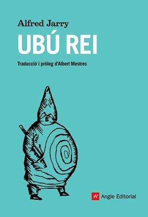 UBÚ REI | 9788419017178 | JARRY, ALFRED | Llibreria Aqualata | Comprar llibres en català i castellà online | Comprar llibres Igualada