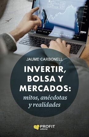INVERTIR, BOLSA Y MERCADOS | 9788418464782 | CARBONELL MEDRANO, JAUME | Llibreria Aqualata | Comprar libros en catalán y castellano online | Comprar libros Igualada