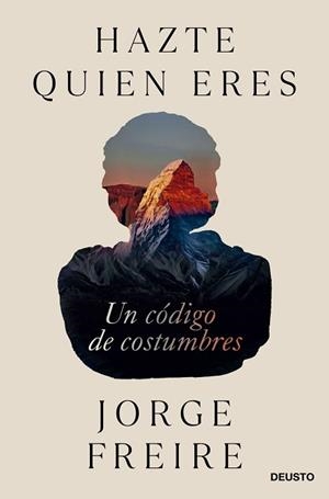 HAZTE QUIEN ERES. UN CÓDIGO DE COSTUMBRES | 9788423433643 | FREIRE, JORGE | Llibreria Aqualata | Comprar libros en catalán y castellano online | Comprar libros Igualada