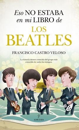 ESO NO ESTABA EN MI LIBRO DE LOS BEATLES | 9788418952647 | CASTRO VELOSO, FRANCISCO | Llibreria Aqualata | Comprar libros en catalán y castellano online | Comprar libros Igualada