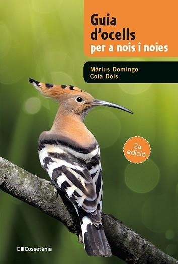 GUIA D'OCELLS PER A NOIS I NOIES | 9788413562025 | DOLS CAMPANERA, COIA / DOMINGO DE PEDRO, MÀRIUS | Llibreria Aqualata | Comprar libros en catalán y castellano online | Comprar libros Igualada