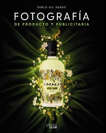 FOTOGRAFÍA DE PRODUCTO Y PUBLICITARIA | 9788441544307 | GIL, PABLO | Llibreria Aqualata | Comprar libros en catalán y castellano online | Comprar libros Igualada