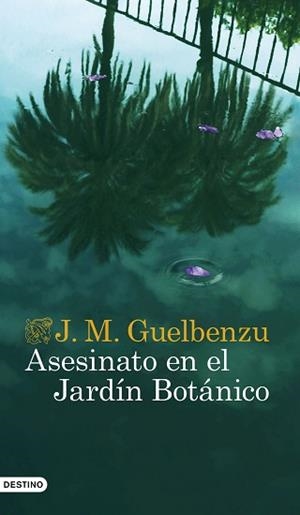ASESINATO EN EL JARDÍN BOTÁNICO | 9788423361687 | GUELBENZU, J. M. | Llibreria Aqualata | Comprar libros en catalán y castellano online | Comprar libros Igualada