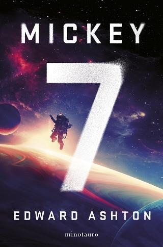 MICKEY7 | 9788445010006 | ASHTON, EDWARD | Llibreria Aqualata | Comprar libros en catalán y castellano online | Comprar libros Igualada