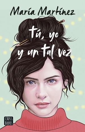 TÚ, YO Y UN TAL VEZ | 9788408253877 | MARTÍNEZ, MARÍA | Llibreria Aqualata | Comprar llibres en català i castellà online | Comprar llibres Igualada