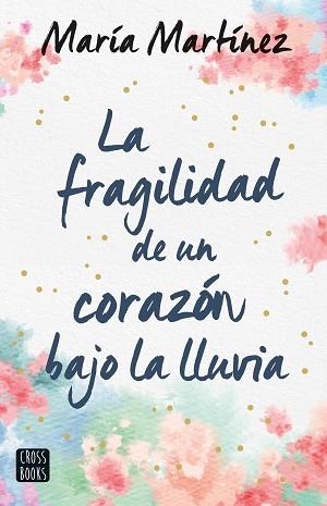 FRAGILIDAD DE UN CORAZÓN BAJO LA LLUVIA, LA | 9788408247159 | MARTÍNEZ, MARÍA | Llibreria Aqualata | Comprar llibres en català i castellà online | Comprar llibres Igualada