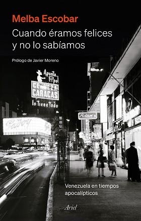 CUANDO ÉRAMOS FELICES Y NO LO SABÍAMOS | 9788434435445 | ESCOBAR, MELBA | Llibreria Aqualata | Comprar libros en catalán y castellano online | Comprar libros Igualada