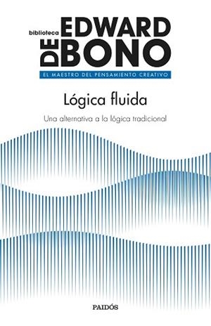 LÓGICA FLUIDA | 9788449339509 | BONO, EDWARD DE | Llibreria Aqualata | Comprar libros en catalán y castellano online | Comprar libros Igualada