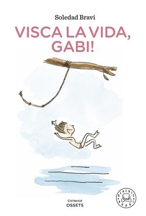 VISCA LA VIDA, GABI! | 9788419172198 | BRAVI, SOLEDAD | Llibreria Aqualata | Comprar llibres en català i castellà online | Comprar llibres Igualada