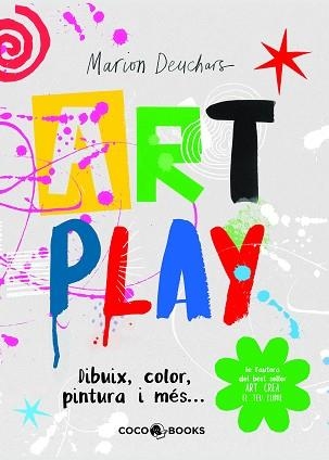 ART PLAY. DIBUIXA, COLOR, PINTURA I MOLT MÉS... | 9788412103311 | DEUCHARS, MARION | Llibreria Aqualata | Comprar libros en catalán y castellano online | Comprar libros Igualada