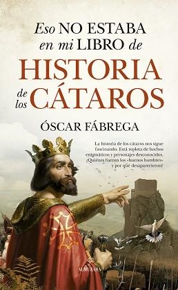 ESO NO ESTABA EN MI LIBRO DE HISTORIA DE LOS CÁTAROS | 9788411310574 | FÁBREGA, ÓSCAR | Llibreria Aqualata | Comprar llibres en català i castellà online | Comprar llibres Igualada