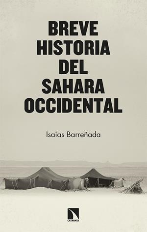 BREVE HISTORIA DEL SAHARA OCCIDENTAL | 9788413524962 | BARREÑADA BAJO, ISAÍAS | Llibreria Aqualata | Comprar llibres en català i castellà online | Comprar llibres Igualada
