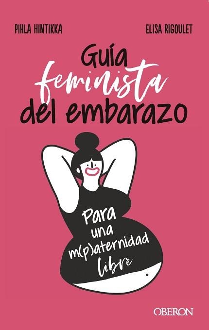 GUÍA FEMINISTA DEL EMBARAZO | 9788441545526 | HINTIKKA, PIHLA / RIGOULET, ELISA | Llibreria Aqualata | Comprar llibres en català i castellà online | Comprar llibres Igualada