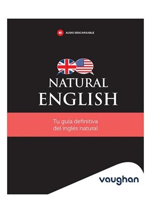 NATURAL ENGLISH. TU GUÍA DEFINITIVA DEL INGLÉS NATURAL | 9788419054159 | HOLLIDAY, XIMENA | Llibreria Aqualata | Comprar libros en catalán y castellano online | Comprar libros Igualada
