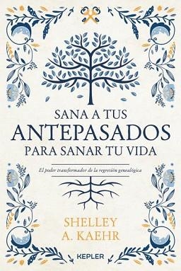 SANA A TUS ANTEPASADOS PARA SANAR TU VIDA. | 9788416344673 | KAEHR, SHELLEY A. | Llibreria Aqualata | Comprar libros en catalán y castellano online | Comprar libros Igualada