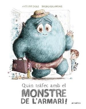 QUIN TRÀFEC AMB EL MONSTRE DE L'ARMARI! | 9788418592683 | DOLE, ANTOINE | Llibreria Aqualata | Comprar libros en catalán y castellano online | Comprar libros Igualada