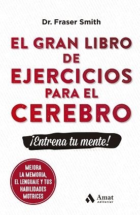 GRAN LIBRO DE EJERCICIOS PARA EL CEREBRO, EL | 9788497356831 | SMITH, FRASER | Llibreria Aqualata | Comprar libros en catalán y castellano online | Comprar libros Igualada