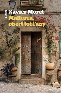 MALLORCA, OBERT TOT L'ANY | 9788498095180 | MORET ROS, XAVIER | Llibreria Aqualata | Comprar libros en catalán y castellano online | Comprar libros Igualada