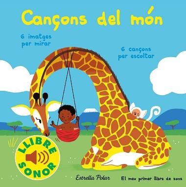 CANÇONS DEL MÓN. EL MEU PRIMER LLIBRE DE SONS | 9788413891323 | FOUQUIER, ELSA | Llibreria Aqualata | Comprar libros en catalán y castellano online | Comprar libros Igualada
