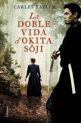 DOBLE VIDA D'OKITA SOJI, LA | 9788466429214 | BATLLE JORDÀ, CARLES | Llibreria Aqualata | Comprar libros en catalán y castellano online | Comprar libros Igualada