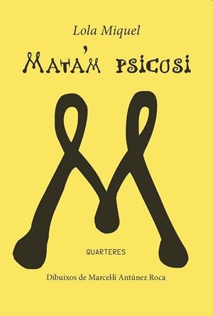 MATA'M PSICOSI | 9788412512939 | MIQUEL, LOLA | Llibreria Aqualata | Comprar llibres en català i castellà online | Comprar llibres Igualada