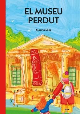 MUSEU PERDUT, EL | 9788417165673 | SÁEZ RUBIO, MARINA | Llibreria Aqualata | Comprar libros en catalán y castellano online | Comprar libros Igualada