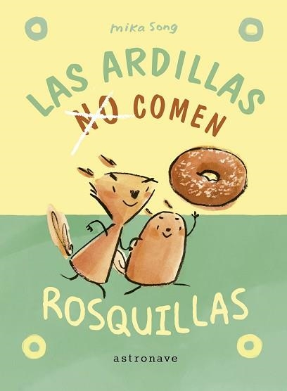 ARDILLAS NO COMEN ROSQUILLAS, LAS | 9788467951967 | SONG, MIKA | Llibreria Aqualata | Comprar libros en catalán y castellano online | Comprar libros Igualada