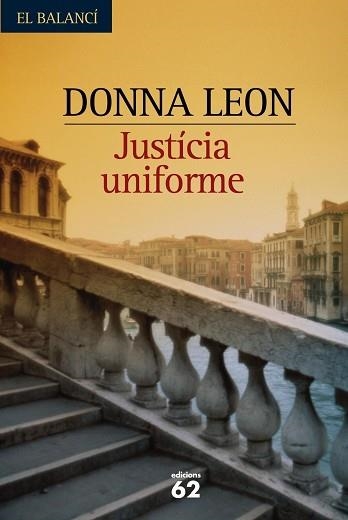 JUSTICIA UNIFORME (EL BALANCI 494) | 9788429754667 | LEON, DONNA | Llibreria Aqualata | Comprar llibres en català i castellà online | Comprar llibres Igualada