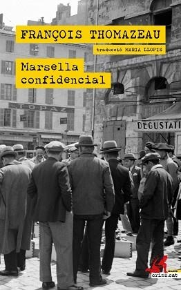 MARSELLA CONFIDENCIAL | 9788418584534 | THOMAZEAU, FRANÇOIS | Llibreria Aqualata | Comprar libros en catalán y castellano online | Comprar libros Igualada