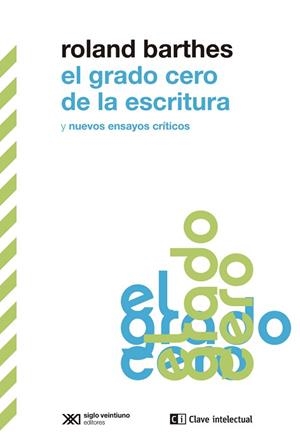 GRADO CERO DE LA ESCRITURA Y NUEVOS ENSAYOS CRÍTICOS, EL | 9788412533637 | BARTHES, ROLAND | Llibreria Aqualata | Comprar libros en catalán y castellano online | Comprar libros Igualada