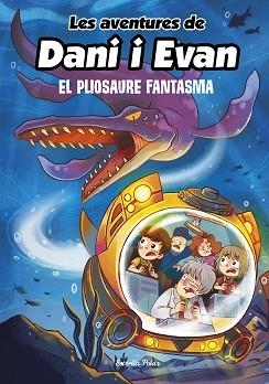 AVENTURES DE DANI I EVAN 6, LES. EL PLIOSAURE FANTASMA | 9788413893051 | LAS AVENTURAS DE DANI Y EVAN | Llibreria Aqualata | Comprar libros en catalán y castellano online | Comprar libros Igualada