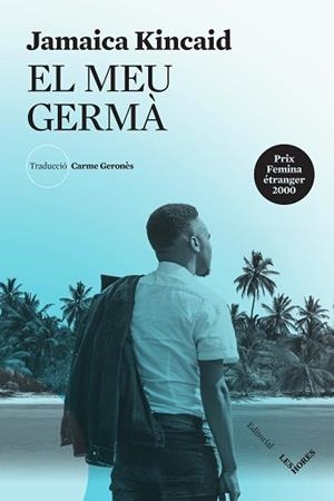 MEU GERMÀ, EL | 9788412398151 | KINCAID, JAMAICA | Llibreria Aqualata | Comprar libros en catalán y castellano online | Comprar libros Igualada