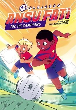 ANSU FATI. GOLEJADOR 2. JOC DE CAMPIONS | 9788448860547 | FATI, ANSU / BALLESTEROS, PABLO | Llibreria Aqualata | Comprar libros en catalán y castellano online | Comprar libros Igualada