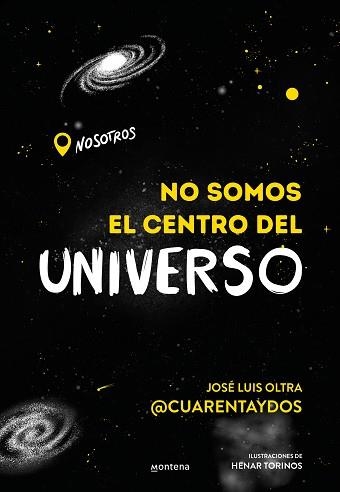 NO SOMOS EL CENTRO DEL UNIVERSO | 9788418483202 | OLTRA, JOSÉ LUIS (@CUARENTAYDOS) | Llibreria Aqualata | Comprar libros en catalán y castellano online | Comprar libros Igualada