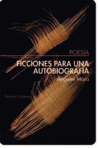 FICCIONES PARA UNA AUTOBIOGRAFÍA | 9788492799879 | MORA, ÁNGELES | Llibreria Aqualata | Comprar libros en catalán y castellano online | Comprar libros Igualada