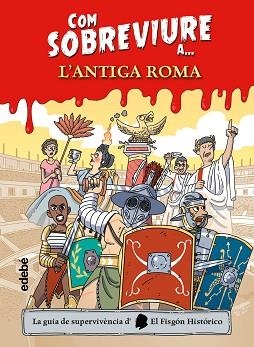 COM SOBREVIURE A L?ANTIGA ROMA | 9788468356525 | EL FISGÓN HISTÓRICO | Llibreria Aqualata | Comprar llibres en català i castellà online | Comprar llibres Igualada