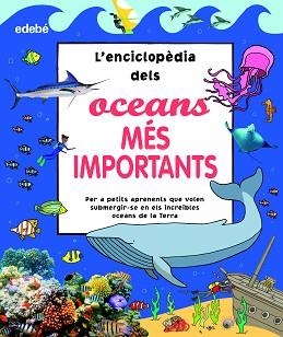 ?ENCICLOPÈDIA DELS OCEANS MÉS IMPORTANTS, L' | 9788468356181 | AA.VV. | Llibreria Aqualata | Comprar libros en catalán y castellano online | Comprar libros Igualada