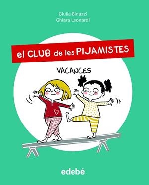 CLUB DE LES PIJAMISTES 2, EL. VACANCES | 9788468356228 | BINAZZI, GIULA | Llibreria Aqualata | Comprar libros en catalán y castellano online | Comprar libros Igualada