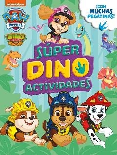 SÚPER DINO ACTIVIDADES (PAW PATROL | PATRULLA CANINA. ACTIVIDADES) | 9788448861285 | NICKELODEON, | Llibreria Aqualata | Comprar llibres en català i castellà online | Comprar llibres Igualada