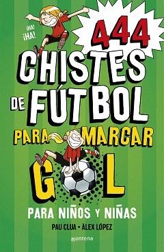 444 CHISTES DE FUTBOL PARA MARCAR GOL (SÚPER CHISTES 5) | 9788419085665 | LÓPEZ, ÀLEX / CLUA, PAU | Llibreria Aqualata | Comprar libros en catalán y castellano online | Comprar libros Igualada
