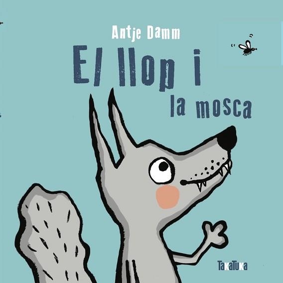LLOP I LA MOSCA, EL | 9788418821110 | DAMM, ANTJE | Llibreria Aqualata | Comprar libros en catalán y castellano online | Comprar libros Igualada