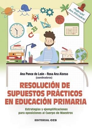 RESOLUCIÓN DE SUPUESTOS PRÁCTICOS EN EDUCACIÓN PRIMARIA | 9788413790831 | DE LEÓN ELIZONDO, ANA PONCE/ALONSO RUIZ, ROSA ANA/AMUTIO PALACIOS, MARTA | Llibreria Aqualata | Comprar libros en catalán y castellano online | Comprar libros Igualada