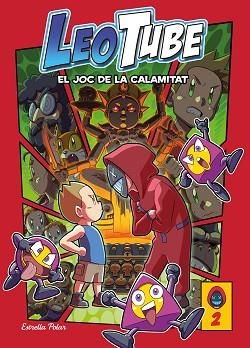 LEOTUBE 2: LEOTUBE I EL JOC DE LA CALAMITAT | 9788413893112 | LEOTUBE | Llibreria Aqualata | Comprar libros en catalán y castellano online | Comprar libros Igualada